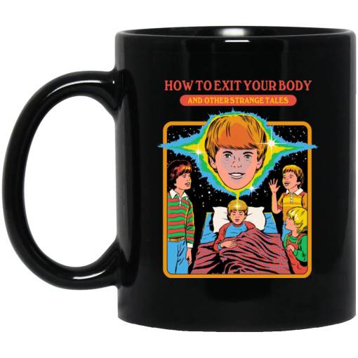 How To Exit Your Body And Others Strange Tales Mug How To Exit Your Body And Others Strange Tales Mug