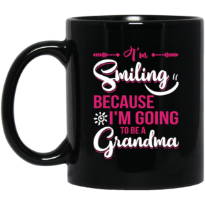 I’m Smiling Because I’m Going To Be A Grandma Mug