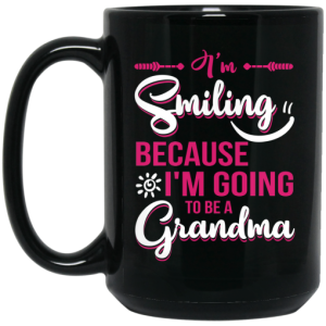 I'm Smiling Because I'm Going To Be A Grandma Mug 3