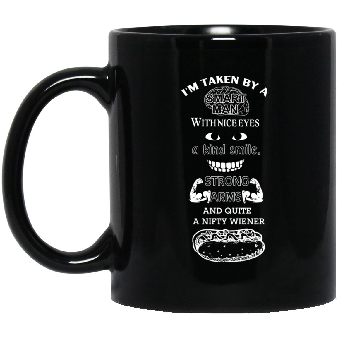 I’m Taken By A Smart Man With Nice Eyes A Kind Smile Strong Arms Mug I’m Taken By A Smart Man With Nice Eyes A Kind Smile Strong Arms Mug