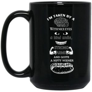 I'm Taken By A Smart Man With Nice Eyes A Kind Smile Strong Arms Mug 3