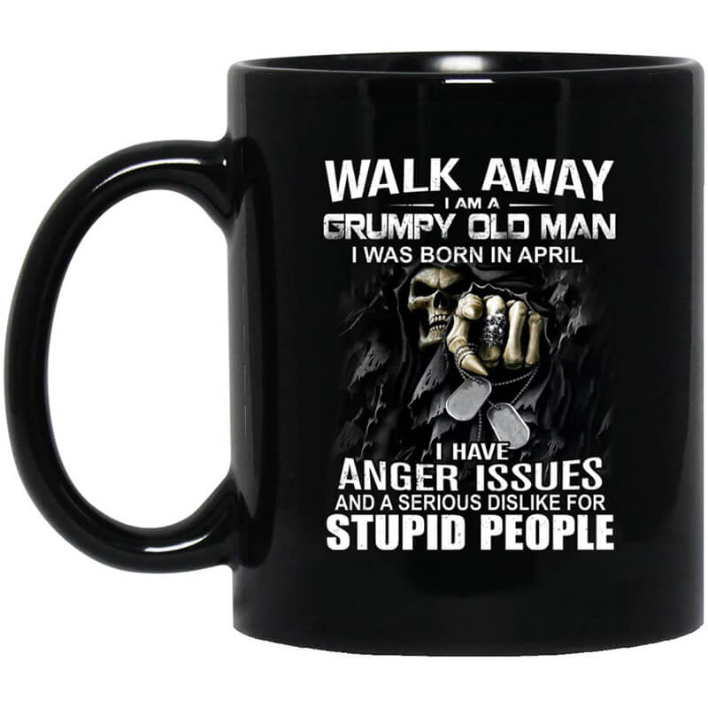 I Am A Grumpy Old Man I Was Born In April Mug I Am A Grumpy Old Man I Was Born In April Mug