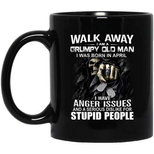 I Am A Grumpy Old Man I Was Born In April Mug I Am A Grumpy Old Man I Was Born In April Mug