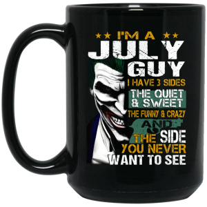 I Am A July Guy I Have 3 Sides Mug