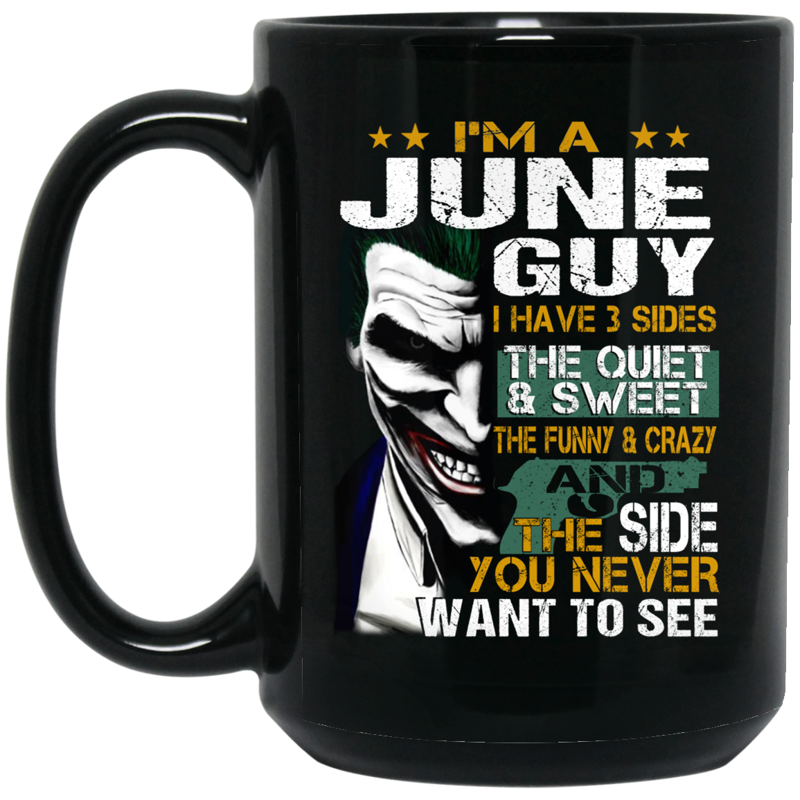 I Am A June Guy I Have 3 Sides Mug I Am A June Guy I Have 3 Sides Mug