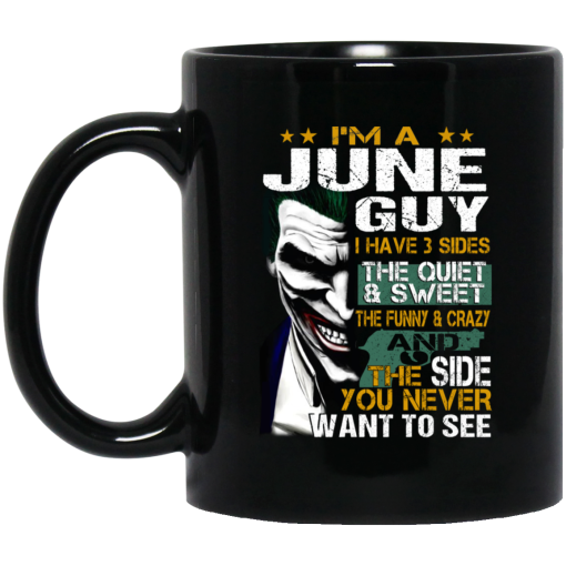 I Am A June Guy I Have 3 Sides Mug I Am A June Guy I Have 3 Sides Mug
