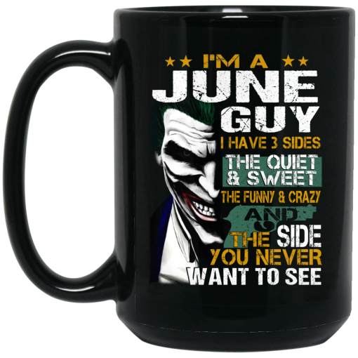I Am A June Guy I Have 3 Sides Mug I Am A June Guy I Have 3 Sides Mug