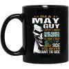 I Am A May Guy I Have 3 Sides Mug