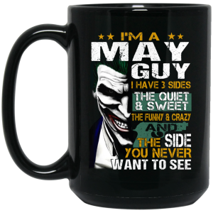 I Am A May Guy I Have 3 Sides Mug