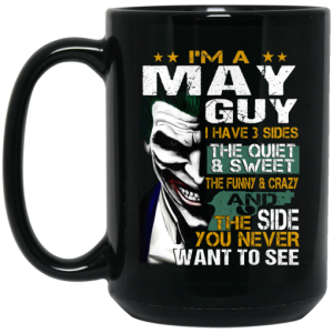 I Am A May Guy I Have 3 Sides Mug 4