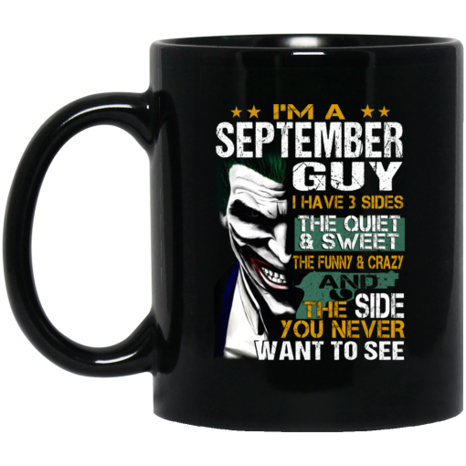 I Am A September Guy I Have 3 Sides Mug I Am A September Guy I Have 3 Sides Mug