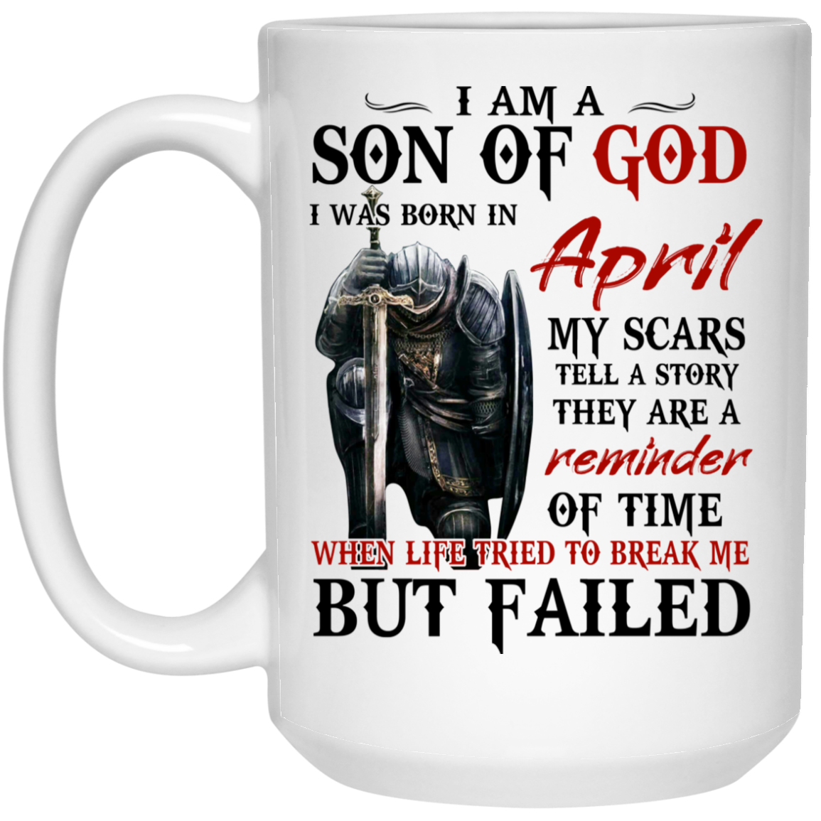 I Am A Son Of God And Was Born In April Mug I Am A Son Of God And Was Born In April Mug