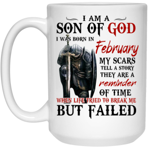 I Am A Son Of God And Was Born In February Mug