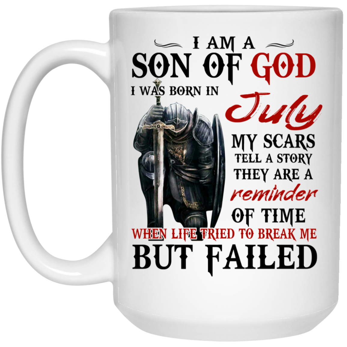 I Am A Son Of God And Was Born In July Mug I Am A Son Of God And Was Born In July Mug