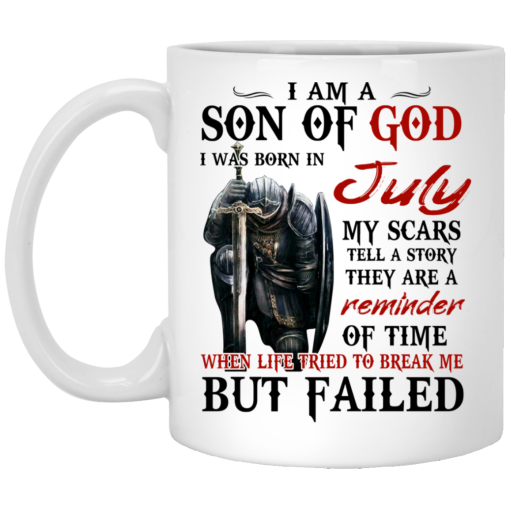I Am A Son Of God And Was Born In July Mug I Am A Son Of God And Was Born In July Mug