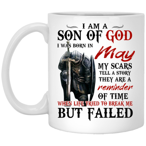 I Am A Son Of God And Was Born In May Mug I Am A Son Of God And Was Born In May Mug