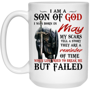I Am A Son Of God And Was Born In May Mug 4