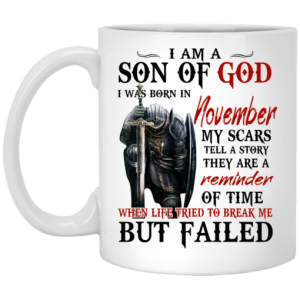 I Am A Son Of God And Was Born In November Mug 3