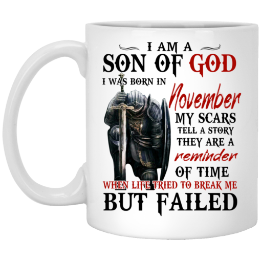 I Am A Son Of God And Was Born In November Mug I Am A Son Of God And Was Born In November Mug
