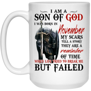 I Am A Son Of God And Was Born In November Mug 4