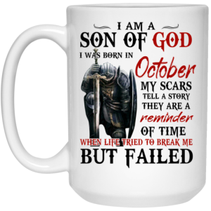I Am A Son Of God And Was Born In October Mug 4