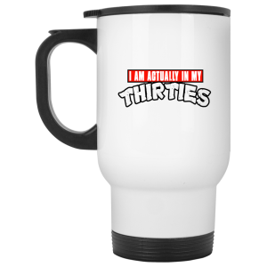 I Am Actually In My Thirties Funny TMNT Parody White Mug