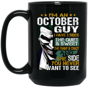 I Am An October Guy I Have 3 Sides Mug