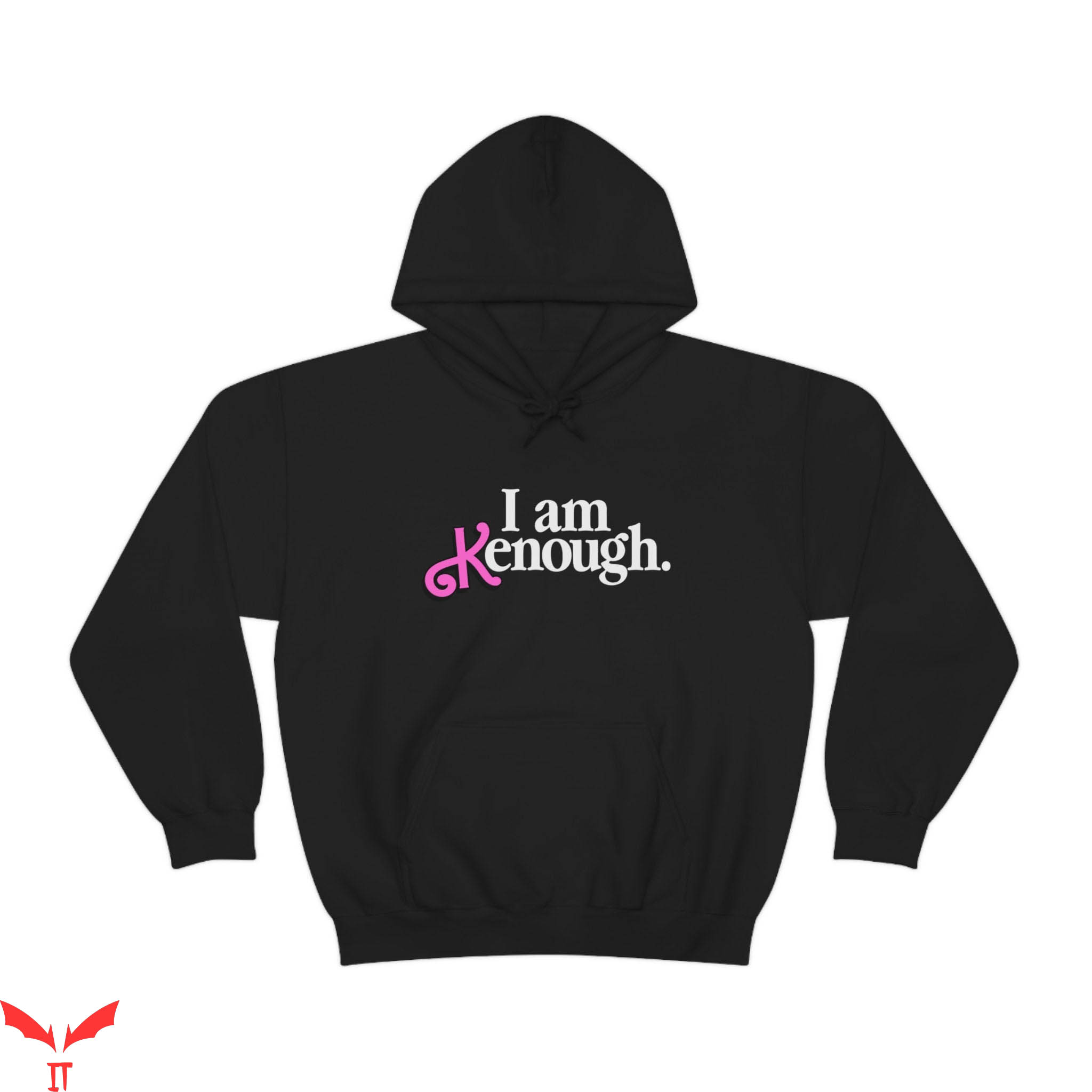I Am Kenough Barbie Hoodie I Am Kenough Barbie Hoodie