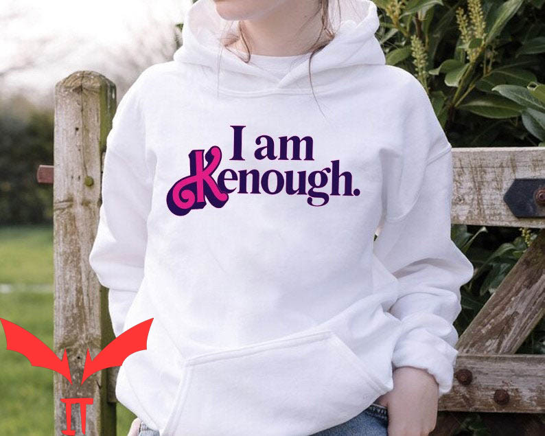 I Am Kenough Barbie Hoodie Movie Summer Self Love Embrace I Am Kenough Barbie Hoodie Movie Summer Self Love Embrace