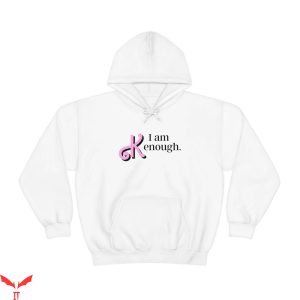 I Am Kenough Barbie Hoodie Movie Trend Self Love Embrace