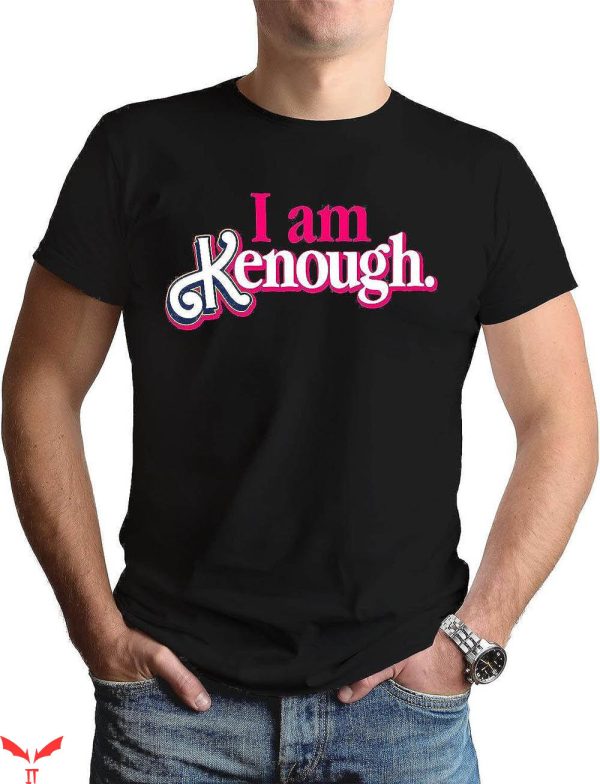 I Am Kenough T-Shirt Im Ken I Am Ken Funny T-Shirt NFL