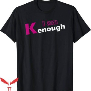 I Am Kenough T-Shirt Pinky Cute Funny T-Shirt NFL