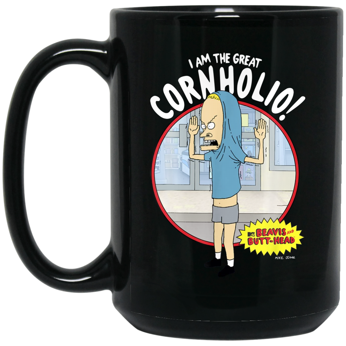 I Am The Great Cornholio Beavis And Butt-Head Mug I Am The Great Cornholio Beavis And Butt-Head Mug