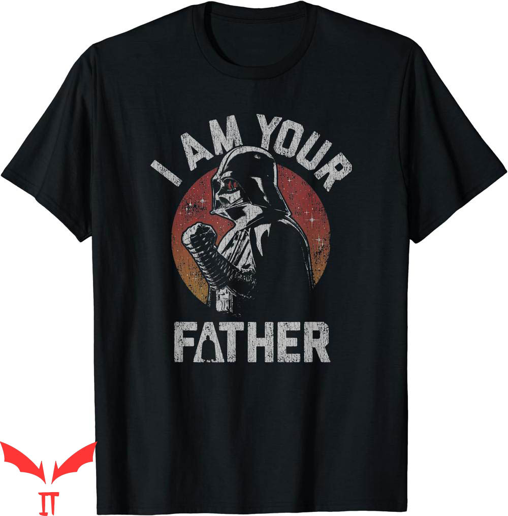I Am Their Father T-Shirt Day Darth Vader Your I Am Their Father T-Shirt Day Darth Vader Your