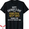 I Am Their Father T-Shirt Happy Day Step Dad