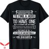I Am Their Father T-Shirt Some People Search Their Whole