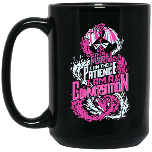 I Am Their Fury I Am Their Patience I Am A Conversation Mug