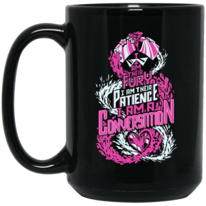 I Am Their Fury I Am Their Patience I Am A Conversation Mug 4