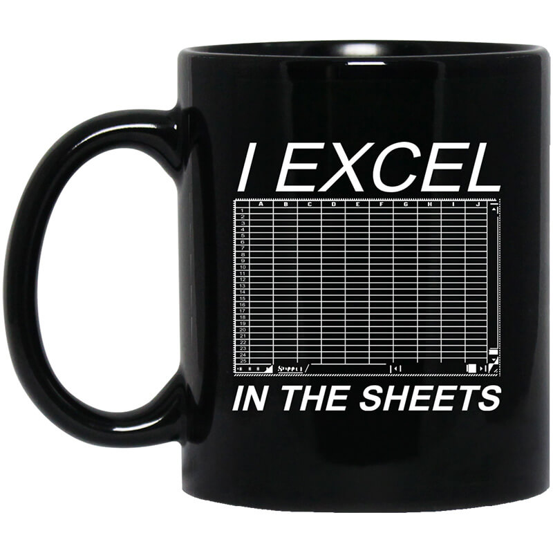 I Excel In The Sheets Mug I Excel In The Sheets Mug