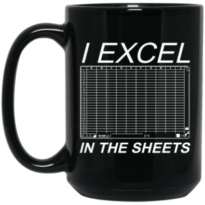 I Excel In The Sheets Mug 4