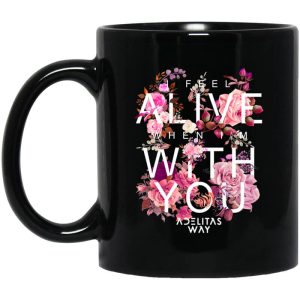 I Feel Alive When I’m With You – Adelitas Way Mug