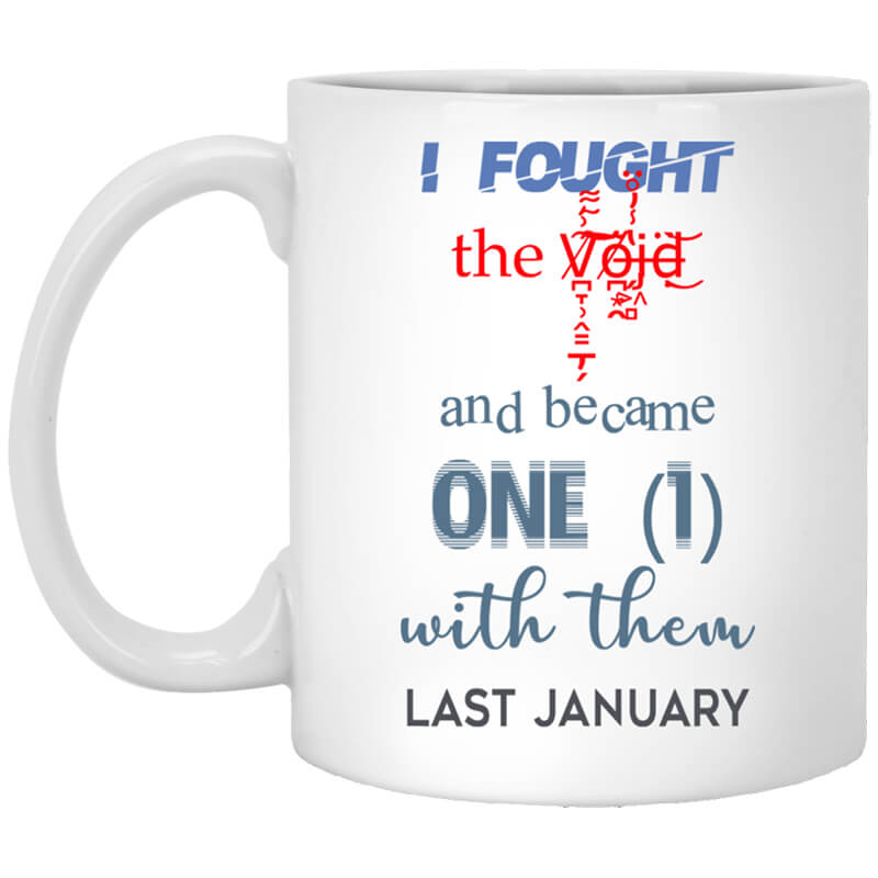 I Fought The Vojd And Became One With Them Last January Mug I Fought The Vojd And Became One With Them Last January Mug