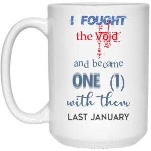 I Fought The Vojd And Became One With Them Last January Mug 4