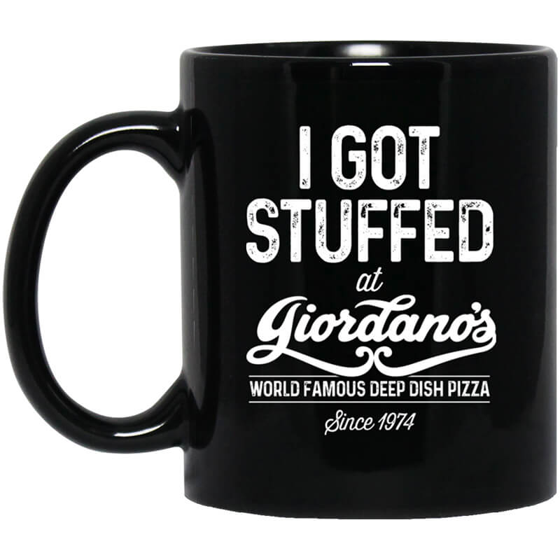 I Got Stuffed At Giordano's World Famous Deep Dish Pizza Since 1974 Mug I Got Stuffed At Giordano's World Famous Deep Dish Pizza Since 1974 Mug