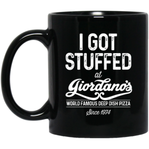 I Got Stuffed At Giordanos World Famous Deep Dish Pizza Since 1974 Mug 3