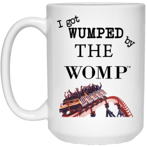 I Got Wumped By The Womp Mug