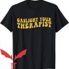 I Heart Gaslighting T-Shirt Gaslight Your Therapist