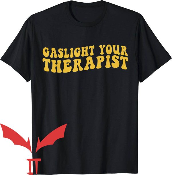 I Heart Gaslighting T-Shirt Gaslight Your Therapist