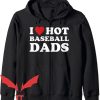 I Heart Hot Dads Hoodie Heart Baseball Dad