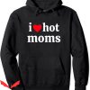 I Heart Hot Moms Hoodie